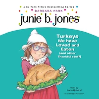 Turkeys We Have Loved and Eaten (and Other Thankful Stuff) (Junie B. Jones Series #28)