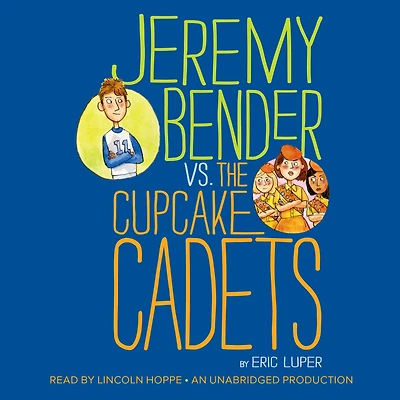 Jeremy Bender vs. the Cupcake Cadets