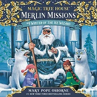 Winter of the Ice Wizard (Magic Tree House Merlin Mission Series #4)