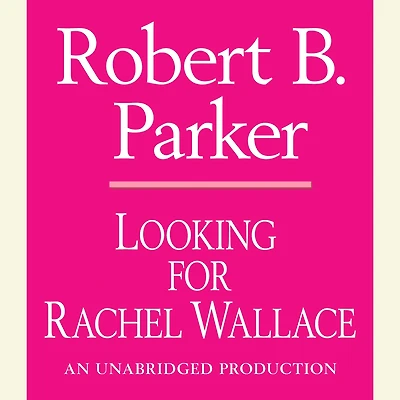 Looking for Rachel Wallace (Spenser Series #6)