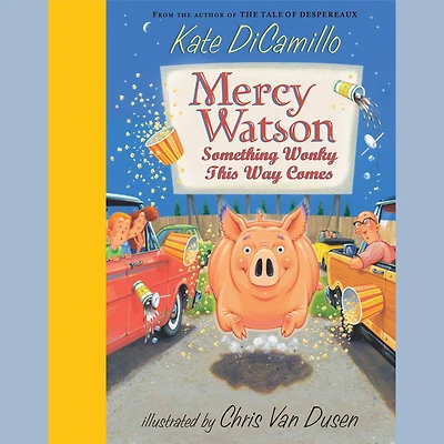 Mercy Watson: Something Wonky This Way Comes (Mercy Watson Series #6)