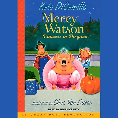 Mercy Watson: Princess Disguise (Mercy Watson Series #4)
