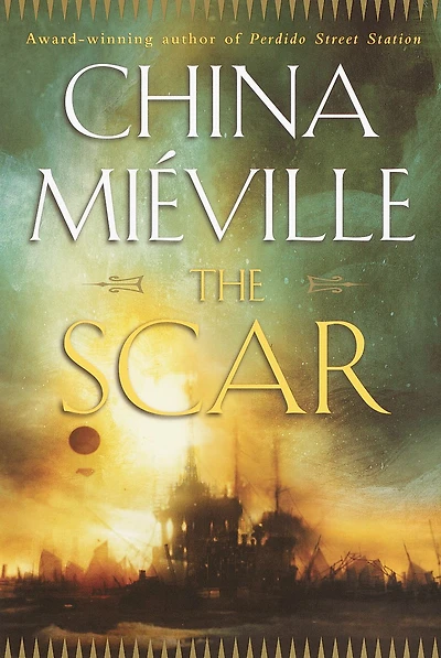 The Scar (New Crobuzon Series #2)