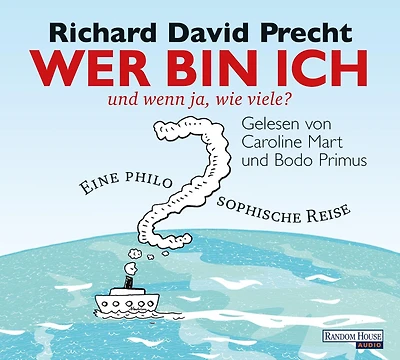 Wer bin ich - und wenn ja wie viele?: Eine philosophische Reise (Abridged)