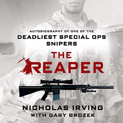 the Reaper: Autobiography of One Deadliest Special Ops Snipers