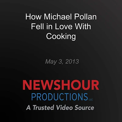 How Michael Pollan Fell in Love With Cooking