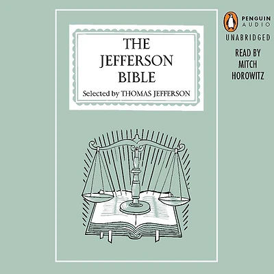 The Jefferson Bible: Life and Morals of Jesus Nazareth