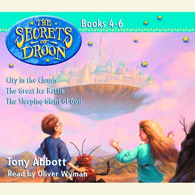 The Secrets of Droon: Volume 2: Books 4-6: #4:City in the Clouds; #5:The Great Ice Battle; #6:The Sleeping Giant of Goll
