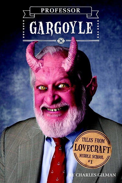 Professor Gargoyle (Tales from Lovecraft Middle School Series #1)