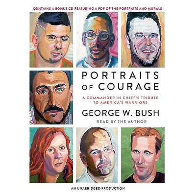 Portraits of Courage: A Commander Chief's Tribute to America's Warriors