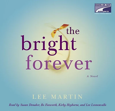 The Bright Forever: A Novel