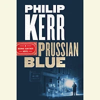 Prussian Blue (Bernie Gunther Series #12)
