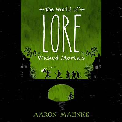 The World of Lore: Wicked Mortals