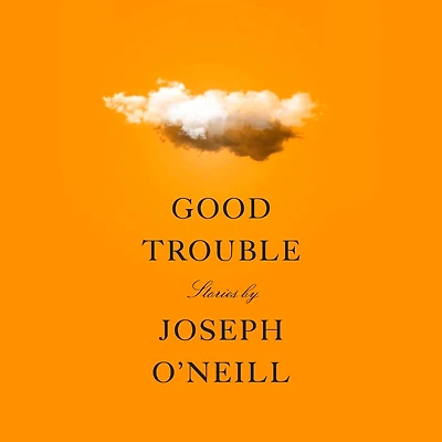 Good Trouble: Stories