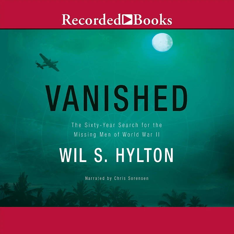 Vanished: the Sixty-Year Search for Missing Men of World War II