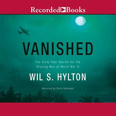 Vanished: the Sixty-Year Search for Missing Men of World War II