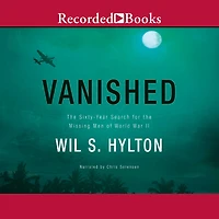 Vanished: the Sixty-Year Search for Missing Men of World War II
