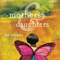 Mothers and Daughters: A Novel