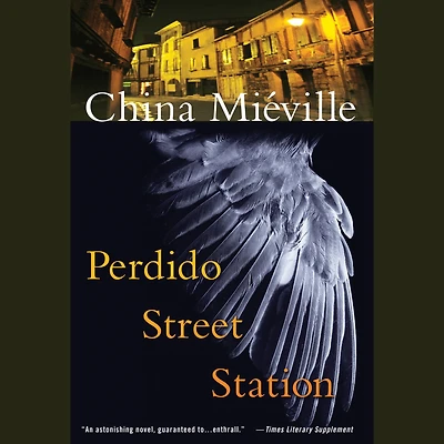 Perdido Street Station (New Crobuzon Series #1)