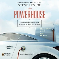 the Powerhouse: Inside Invention of a Battery to Save World