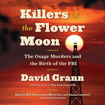 Killers of the Flower Moon: Osage Murders and Birth FBI