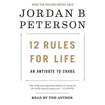 12 Rules for Life: An Antidote to Chaos