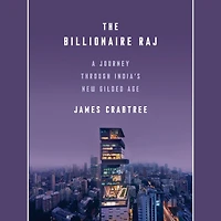 The Billionaire Raj: A Journey Through India's New Gilded Age