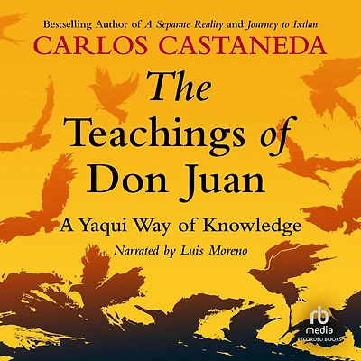 The Teachings of Don Juan: A Yaqui Way Knowledge