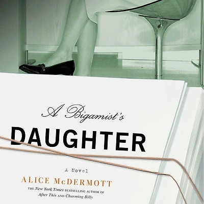 A Bigamist's Daughter: Novel