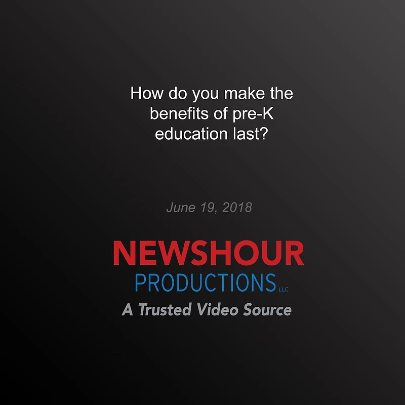 How do you make the benefits of pre-K education last?
