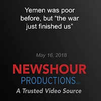 Yemen was poor before, but "the war just finished us"