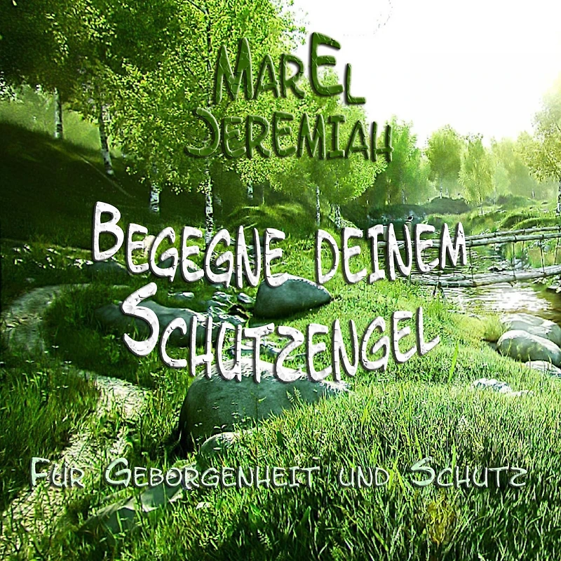 Begegne deinem Schutzengel: Für Geborgenheit und Schutz
