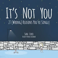 It's Not You: 27 (Wrong) Reasons You're Single