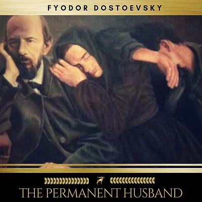 The Eternal Husband (Warbler Classics Annotated Edition)