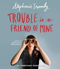 Trouble Is a Friend of Mine (Trouble Series #1)