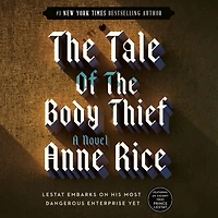 the Tale of Body Thief (Vampire Chronicles Series #4)