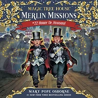 Hurry Up, Houdini! (Magic Tree House Merlin Mission Series #22)
