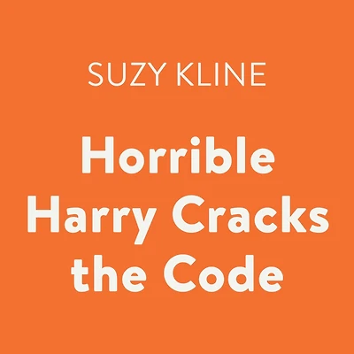 Horrible Harry Cracks the Code