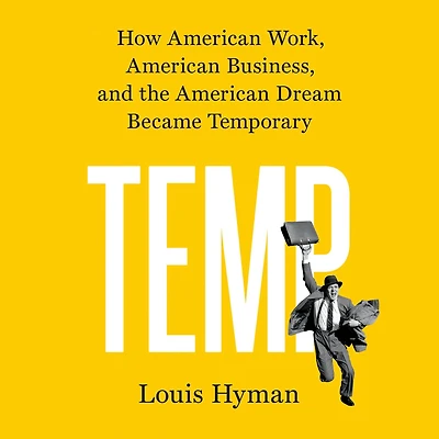 Temp: The Real Story of What Happened to Your Salary, Benefits, and Job Security
