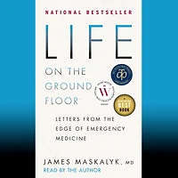 Life on the Ground Floor: Letters from Edge of Emergency Medicine