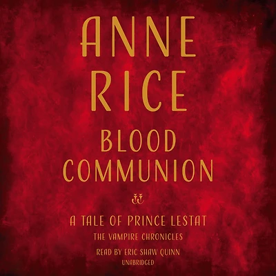 Blood Communion: A Tale of Prince Lestat