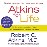 Atkins for Life: The Complete Controlled Carb Program Permanent Weight Loss and Good Health (Abridged)
