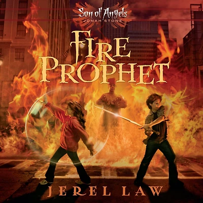 Fire Prophet (Son of Angels, Jonah Stone Series #2)