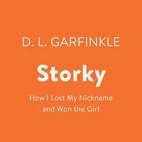 Storky: How I Lost My Nickname and Won the Girl