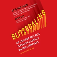 Blitzscaling: The Lightning-Fast Path to Building Massively Valuable Companies