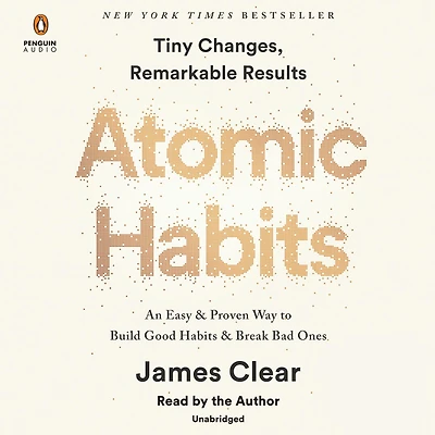 Atomic Habits: An Easy & Proven Way to Build Good Habits Break Bad Ones