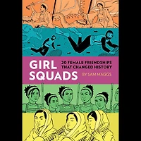 Girl Squads: 20 Female Friendships That Changed History