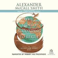 The World According to Bertie (44 Scotland Street Series #4)