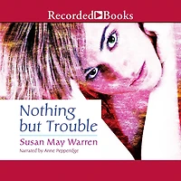 Nothing but Trouble