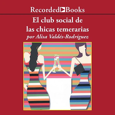 El club Social de las chicas temerarias: Una Novela (Spanish edition of The Dirty Girls Club)